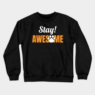 Stay Awesome! Crewneck Sweatshirt